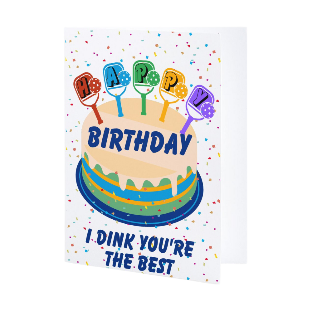 Born to Rally - Pickleball Birthday Card - I Dink Your The Best