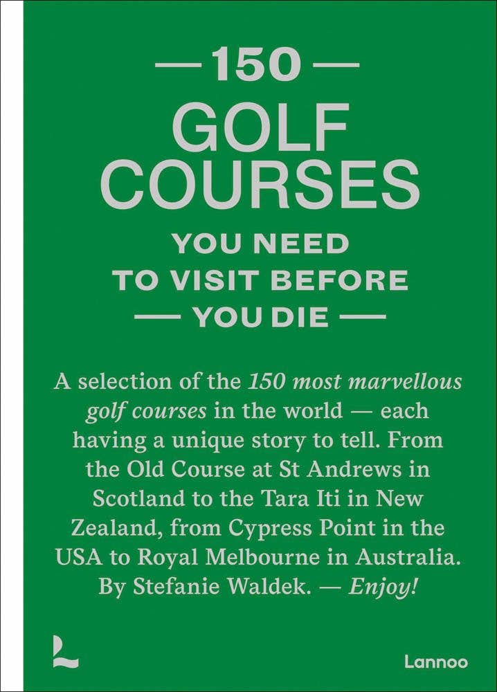 ACC Art Books Ltd 150 golf courses you need to visit before you die